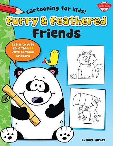 Cover for Dave Garbot · Furry &amp; Feathered Friends: Learn to draw more than 20 cute cartoon critters - Cartooning for Kids (Paperback Book) (2014)