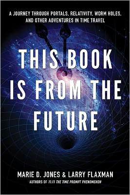 Cover for Marie Jones · This Book is from the Future: A Journey Through Portals, Relativity, Worm Holes, and Other Adventures in Time Travel (Paperback Bog) (2012)