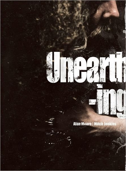 Cover for Alan Moore · Unearthing (Innbunden bok) (2013)