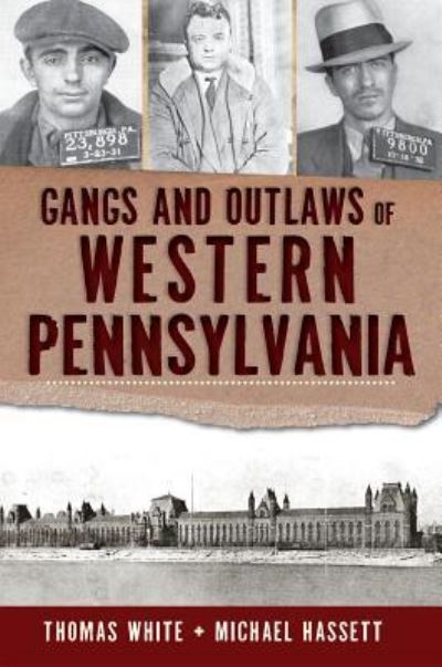 Cover for Thomas White · Gangs and outlaws of western Pennsylvania (Bog) (2012)