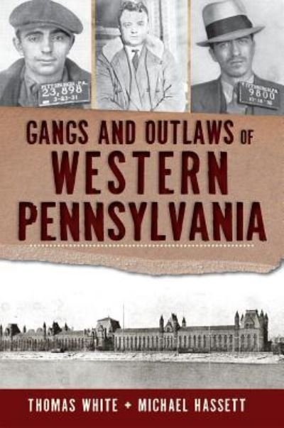 Cover for Thomas White · Gangs and outlaws of western Pennsylvania (Bok) (2012)