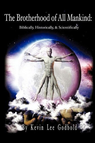 Cover for Salvation Army Ss Kevin L. Godbold · The Brotherhood of All Mankind: Biblically, Historically, and Scientifically (Paperback Book) (2010)