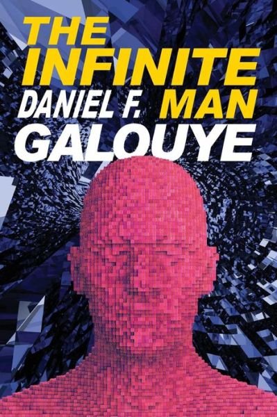 Cover for Daniel F Galouye · The Infinite Man (Paperback Book) (2015)