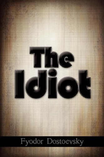 Cover for Fyodor Mikhailovich Dostoevsky · The Idiot (Taschenbuch) (2011)