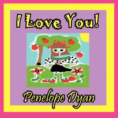 Cover for Penelope Dyan · I Love You! (Pocketbok) [Large Type edition] (2012)