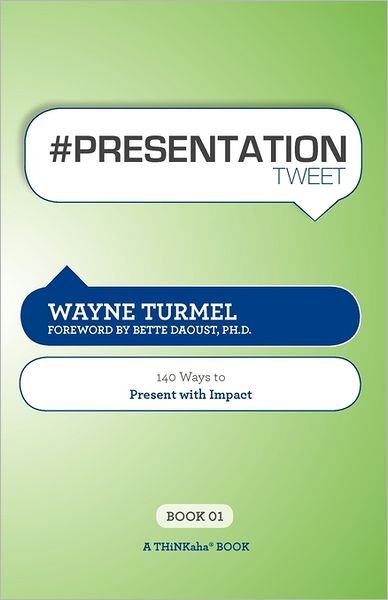 Cover for Wayne Turmel · # Presentation Tweet Book01: 140 Ways to Present with Impact (Pocketbok) (2011)