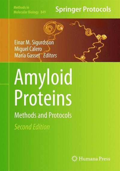 Amyloid Proteins: Methods and Protocols - Methods in Molecular Biology - Einar M Sigurdsson - Livros - Humana Press Inc. - 9781617795503 - 24 de fevereiro de 2012