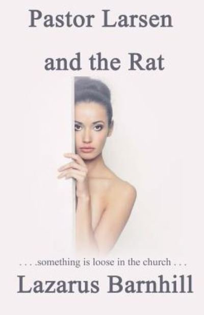Cover for Lazarus Barnhill · Pastor Larsen and the Rat (Paperback Bog) (2016)