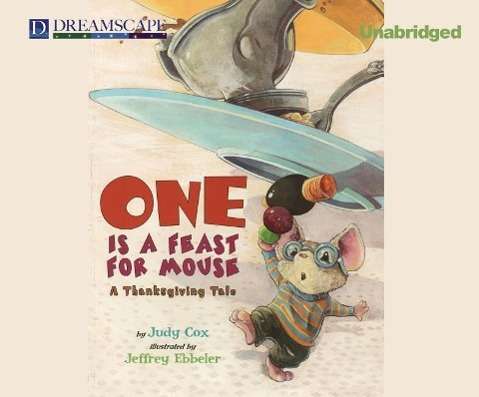 One is a Feast for Mouse: a Thanksgiving Tale - Judy Cox - Äänikirja - Dreamscape Media - 9781633791503 - tiistai 14. lokakuuta 2014