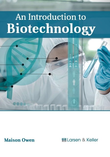 An Introduction to Biotechnology - Maison Owen - Livros - Larsen and Keller Education - 9781635490503 - 29 de maio de 2017