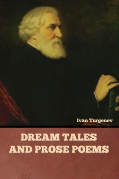 Cover for Ivan Turgenev · Dream Tales and Prose Poems (Bog) (2022)