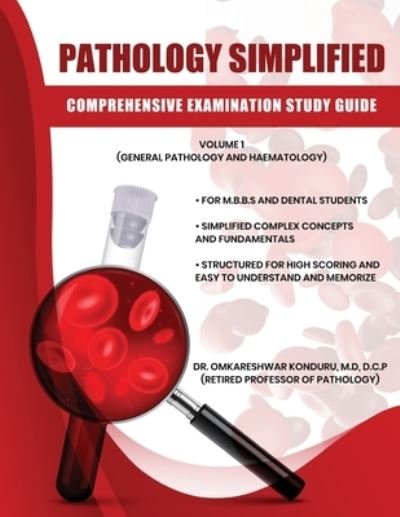Cover for Omkareshwar Konduru · Pathology Simplified - Comprehensive Examination Study Guide - Volume I (General Pathology and Haematology) (Bog) (2022)