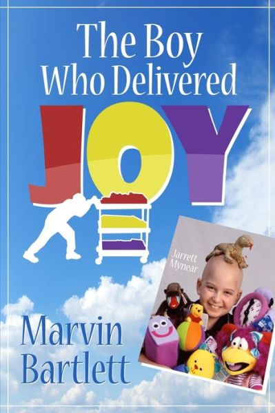 Cover for Marvin Bartlett · The Boy Who Delivered Joy (Paperback Book) (2019)