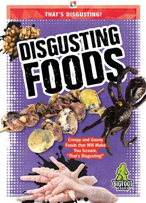 Disgusting Foods - Joanne Mattern - Books - Kaleidoscope Publishing, Inc. - 9781645192503 - August 1, 2020