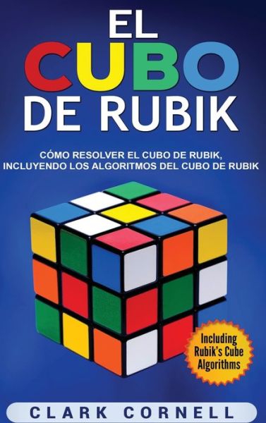 Cover for Clark Cornell · El cubo de Rubik (Hardcover Book) (2020)
