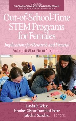 Cover for Out-of-School-Time STEM Programs for Females: Implications for Research and Practice - Out-of-School-Time STEM Programs for Females: Implications for Research and Practice (Hardcover Book) (2020)