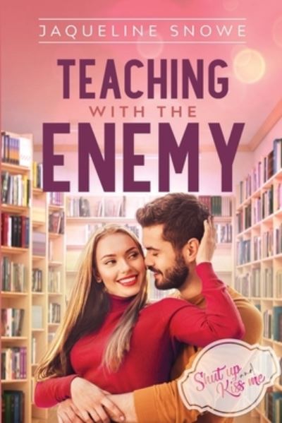 Teaching with the Enemy - Jaqueline Snowe - Książki - City Owl Press - 9781648980503 - 3 marca 2021