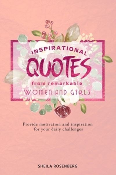 Cover for Sheila Rosenberg · Inspirational quotes from remarkable women and girls (Paperback Book) (2020)