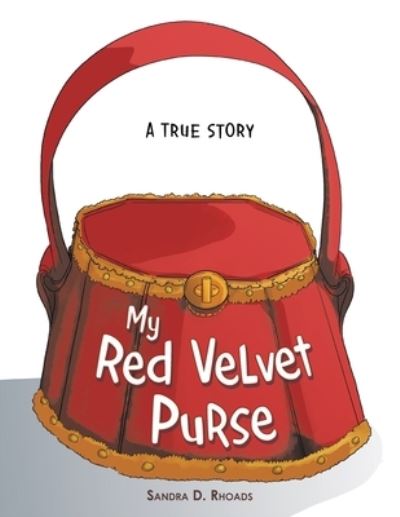 Cover for Sandra D. Rhoads · My Red Velvet Purse (Book) (2022)