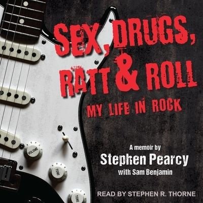 Cover for Stephen Pearcy · Sex, Drugs, Ratt &amp; Roll (CD) (2018)