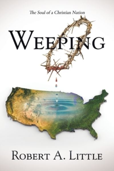 Cover for Robert A. Little · Weeping (Book) (2022)