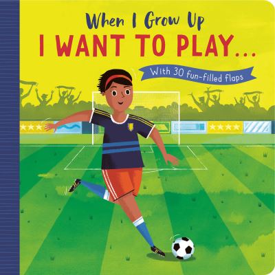 Cover for Rosamund Lloyd · When I Grow Up: I Want to Play ... (Board book) (2022)