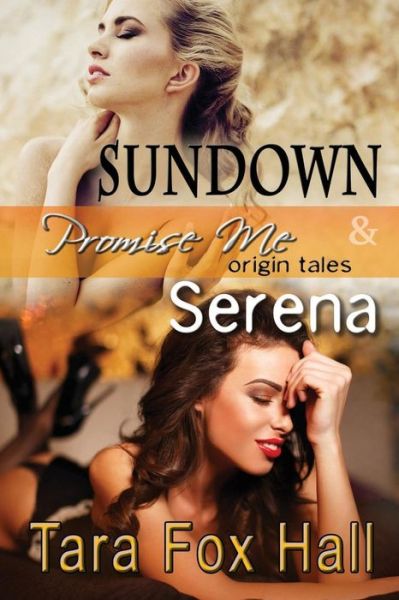 Cover for Tara Fox Hall · Sundown &amp; Serena, Promise Me Origin Tales (Paperback Book) (2015)