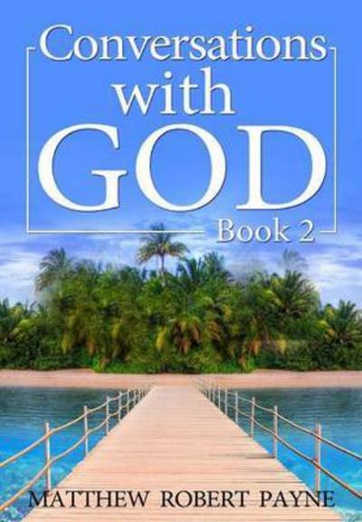 Cover for Matthew Robert Payne · Conversations with God: Book 2 - Conversations with God (Paperback) (Inbunden Bok) (2016)