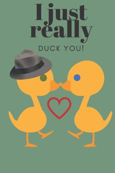 Cover for D Designs · I Just Really Duck You! (Pocketbok) (2019)