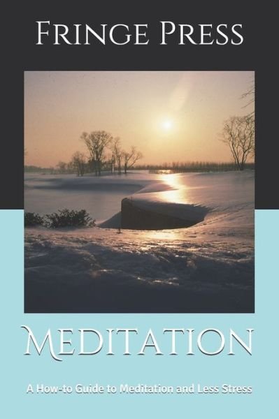 Meditation - Fringe Press - Livros - Independently Published - 9781712256503 - 26 de novembro de 2019