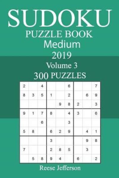 300 Medium Sudoku Puzzle Book 2019 - Reese Jefferson - Bøger - CreateSpace Independent Publishing Platf - 9781723162503 - 21. juli 2018
