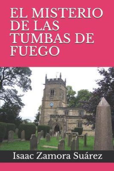 Cover for Zamora · El Misterio de Las Tumbas de Fuego (Paperback Book) (2018)