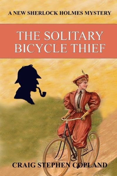Cover for Craig Stephen Copland · The Solitary Bicycle Thief (Paperback Bog) (2018)