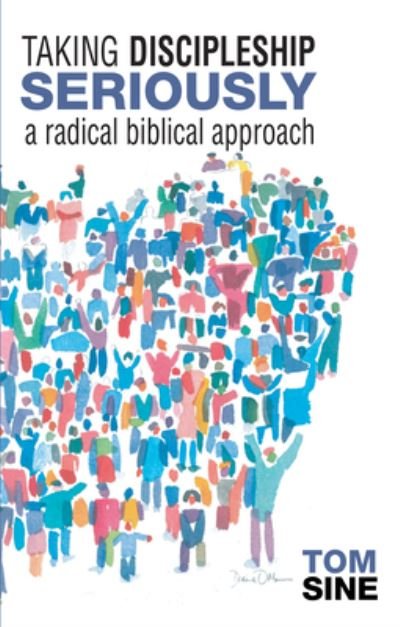 Tom Sine · Taking Discipleship Seriously: A Radical Biblical Approach (Paperback Bog) (2020)