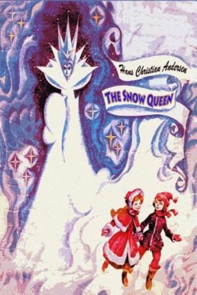 The Snow Queen - Hans Christian Andersen - Livros - Createspace Independent Publishing Platf - 9781727573503 - 30 de setembro de 2018