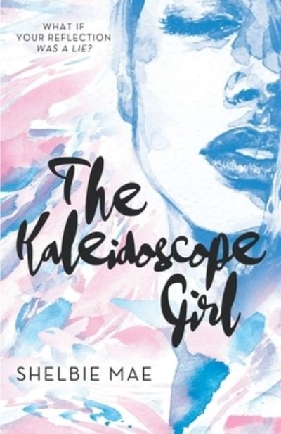 Cover for Shelbie Mae · The Kaleidoscope Girl (Paperback Book) (2019)
