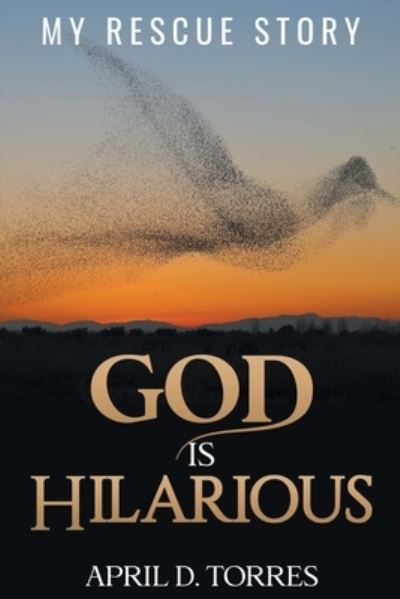 Cover for April D Torres · God is Hilarious (Paperback Book) (2021)