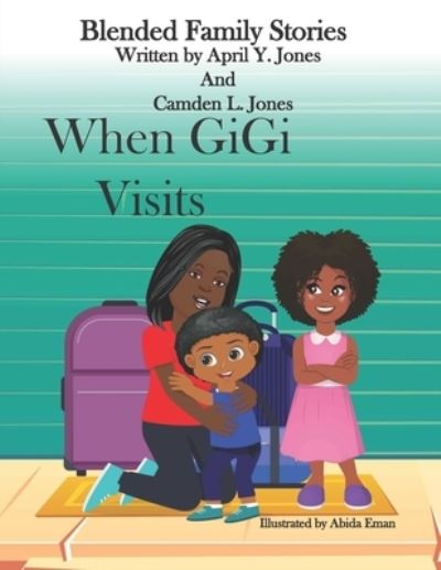 Cover for Amazon Digital Services LLC - KDP Print US · When GiGi Visits (Taschenbuch) (2021)
