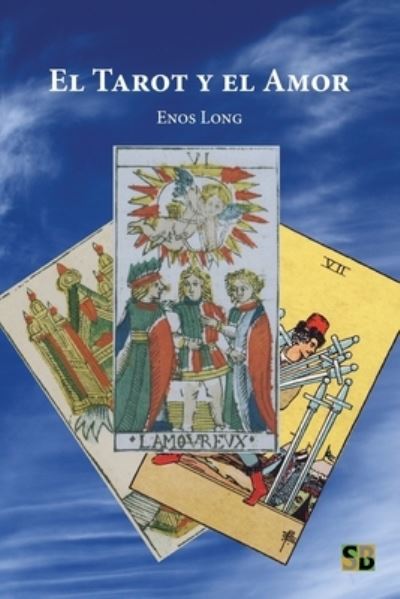 Tarot y el Amor - Sojourner Books - Books - Sojourner Books - 9781739044503 - June 14, 2023