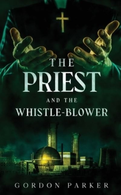 Cover for Gordon Parker · The Priest and the Whistleblower (Paperback Book) (2023)