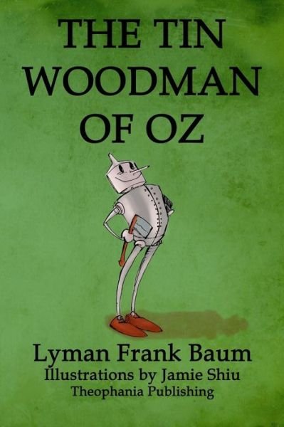 Cover for Lyman Frank Baum · The Tin Woodman of Oz: Volume 12 of L.f.baum's Original Oz Series (Taschenbuch) (2011)