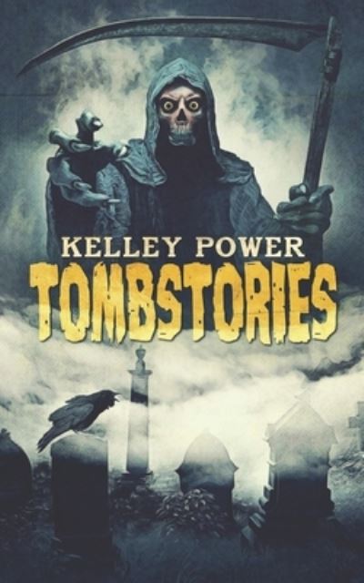 Cover for Kelley Power · Tombstories (Paperback Book) (2021)