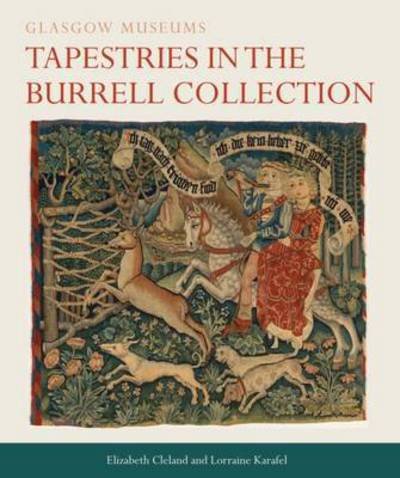 Tapestries from the Burrell Collection - Cleland, Elizabeth (MET Museum) - Books - Philip Wilson Publishers Ltd - 9781781300503 - August 18, 2017