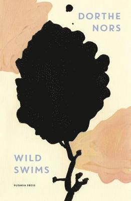 Wild Swims - Dorthe Nors - Books - Pushkin Press - 9781782275503 - April 23, 2020