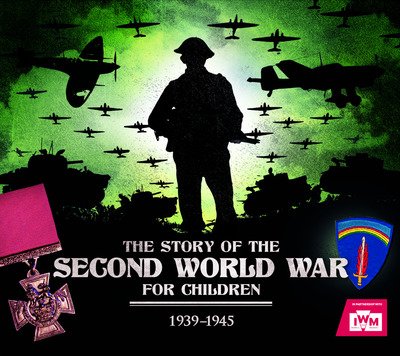 Cover for Peter Chrisp · The Story of the Second World War For Children: 1939-1945 (Paperback Book) (2019)