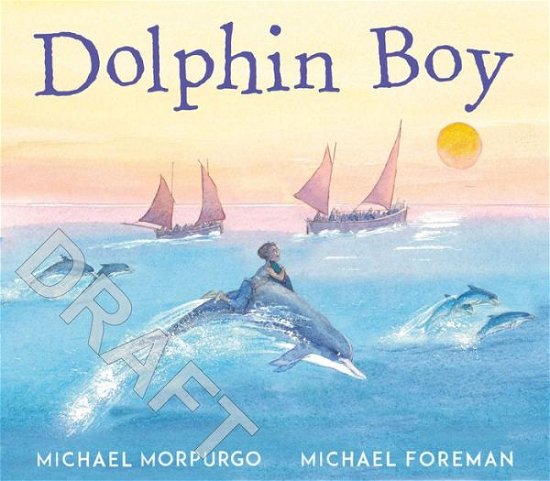 Cover for Michael Morpurgo · Dolphin Boy: 15th Anniversary Edition (Paperback Book) (2019)