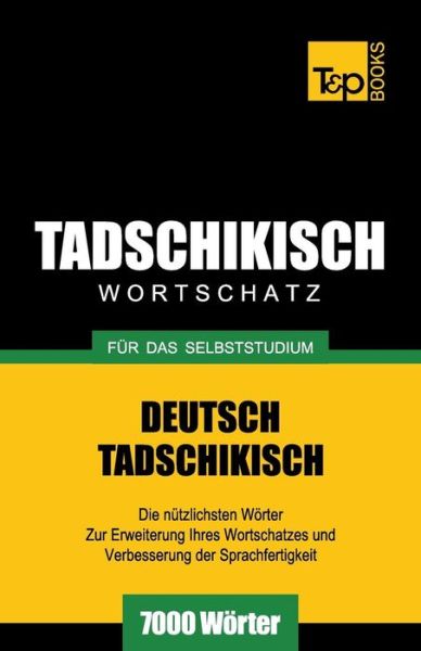 Cover for Andrey Taranov · Tadschikischer Wortschatz fur das Selbststudium - 7000 Woerter - German Collection (Paperback Book) [German edition] (2013)