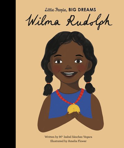 Cover for Maria Isabel Sanchez Vegara · Wilma Rudolph - Little People, BIG DREAMS (Hardcover bog) [New edition] (2019)