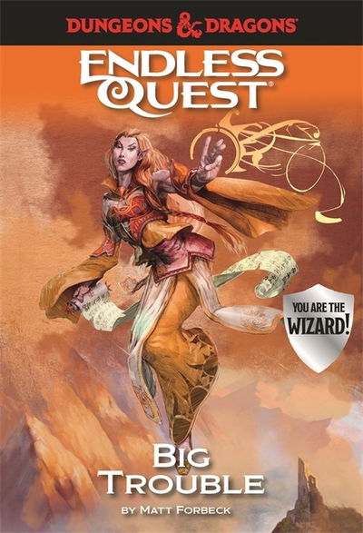 Cover for Matt Forbeck · Dungeons &amp; Dragons Endless Quest: Big Trouble - D&amp;D Endless Quest (Hardcover Book) (2018)