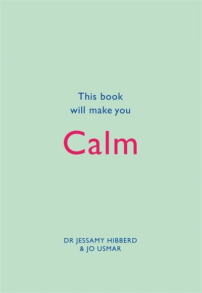 Cover for Jessamy Hibberd · This Book Will Make You Calm - This Book Will... (Hardcover Book) (2023)